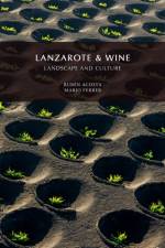 Lanzarote & Wine, Landscape and Culture af Ruben Acosta