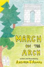 March on the Arch af Andrea J. Adams