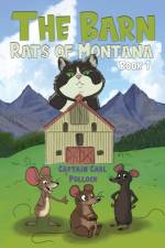 The Barn Rats of Montana – Book 1 af Captain Carl Pollock