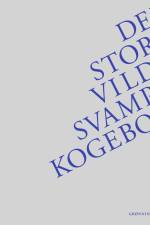 Den store vilde svampekogebog af Thomas Laursen