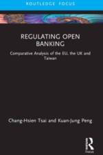 Regulating Open Banking af Chang-Hsien (National Tsing Hua University) Tsai