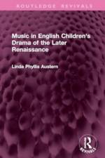 Music in English Children's Drama of the Later Renaissance af Linda Phyllis (Northwestern University Austern