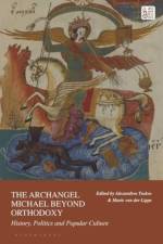 The Archangel Michael Beyond Orthodoxy af Alexandros Tsakos