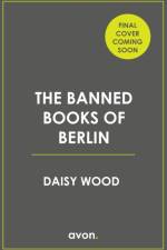 The Banned Books of Berlin af Daisy Wood