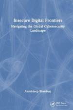 Insecure Digital Frontiers af Akashdeep (University of Petroleum and Energy Studies) Bhardwaj