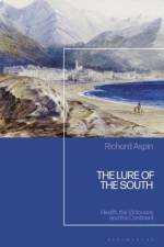 The Lure of the South af Richard (Wellcome Collection Aspin