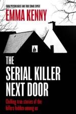 The Serial Killer Next Door af Emma Kenny
