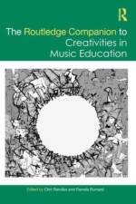 The Routledge Companion to Creativities in Music Education