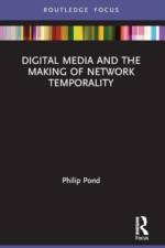 Digital Media and the Making of Network Temporality