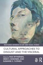 Cultural Approaches to Disgust and the Visceral