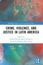 Crime, Violence, and Justice in Latin America