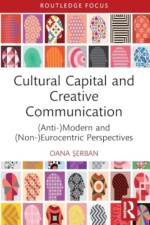 Cultural Capital and Creative Communication af Oana (University of Bucharest Serban