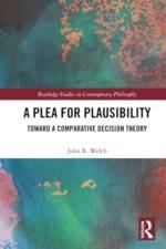 A Plea for Plausibility af John R. (St. Louis University - Madrid Welch