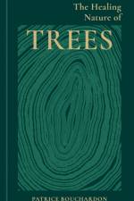 The Healing Nature of Trees af Patrice Bouchardon