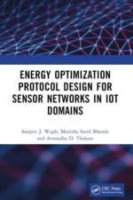 Energy Optimization Protocol Design for Sensor Networks in IoT Domains af Sanjeev J. (Department of Information Technology Wagh