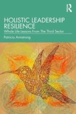 Holistic Leadership Resilience af Patricia Armstrong