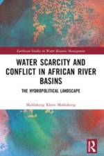 Water Scarcity and Conflict in African River Basins af Mahlakeng Khosi Mahlakeng