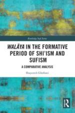 Walaya in the Formative Period of Shi'ism and Sufism af Shayesteh Ghofrani