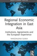 Regional Economic Integration in East Asia af Magdalena Suska