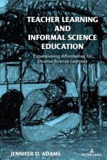 Teacher Learning and Informal Science Education af Jennifer D. Adams