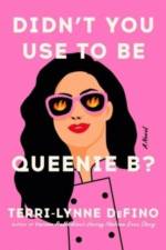 Didn't You Use to Be Queenie B? af Terri-Lynne DeFino