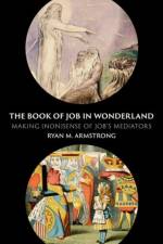 The Book of Job in Wonderland af Ryan M. (Visiting Assistant Professor of Hebrew Bible Armstrong