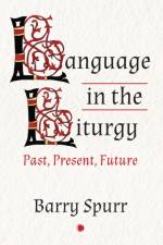 Language in the Liturgy af Barry Spurr