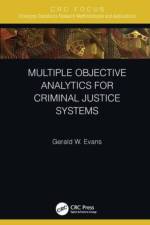 Multiple Objective Analytics for Criminal Justice Systems af Gerald W. (University of Louisville Evans