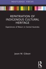 Repatriation of Indigenous Cultural Heritage af Jason M. Gibson
