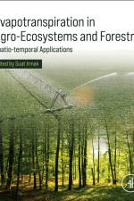 Evapotranspiration in Agro-Ecosystems and Forestry af Suat Irmak