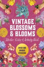 Vintage Blossoms and Blooms Sticker, Color & Activity Book af Editors of Chartwell Books