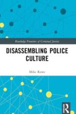 Disassembling Police Culture af Mike (University of Liverpool Rowe