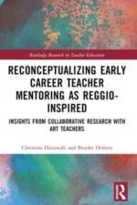 Reconceptualizing Early Career Teacher Mentoring as Reggio-Inspired af Christina (The University of Georgia Hanawalt