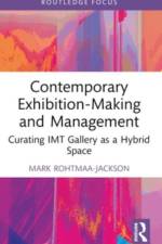 Contemporary Exhibition-Making and Management af Mark (Northumbria University Rohtmaa-Jackson