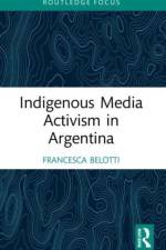 Indigenous Media Activism in Argentina