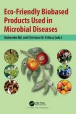 Eco-Friendly Biobased Products Used in Microbial Diseases
