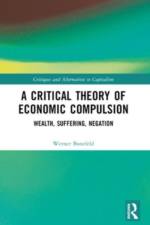 A Critical Theory of Economic Compulsion af Werner (York University Bonefeld