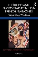 Eroticism and Photography in 1930s French Magazines af Alix Agret