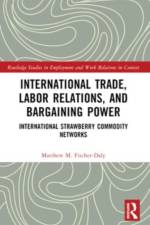 International Trade, Labor Relations, and Bargaining Power af Matthew M. Fischer-Daly