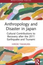 Anthropology and Disaster in Japan af Hiroki (Tohoku University Takakura