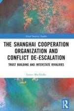 The Shanghai Cooperation Organization and Conflict De-escalation af James MacHaffie