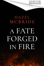 A Fate Forged in Fire af Hazel McBride