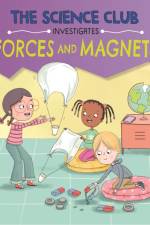 The Science Club Investigates: Forces and Magnets