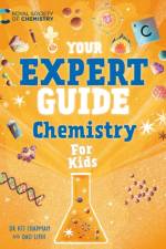 Your Expert Guide: Chemistry for Young Scientists af Dr Dr Kit Chapman
