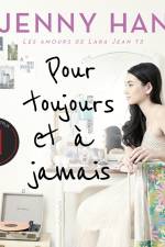 Les amours de Lara Jean T3 - Pour toujours et à jamais af Jenny Han