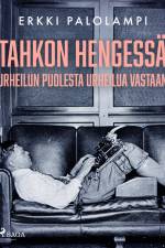 Tahkon hengessä – Urheilun puolesta urheilua vastaan af Erkki Palolampi
