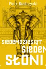 Siedemdziesiąt siedem słoni af Piotr Biedrzycki