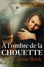 À l'ombre de la chouette af Anne Book
