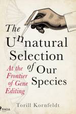The Unnatural Selection of Our Species af Torill Kornfeldt