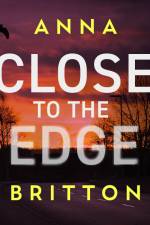 Close to the Edge af Anna Britton